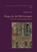 Dinge, die die Welt bewegen: Zur Kohaerenz im fruehneuzeitlichen Prosaroman by C. Brinker-Von Der Heyde, Alois Haas, Hildegard Elisabeth Keller