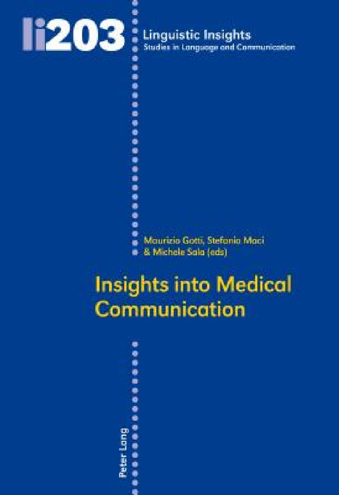 Insights Into Medical Communication by Maurizio Gotti, Maurizio Gotti, Stefania Maria Maci