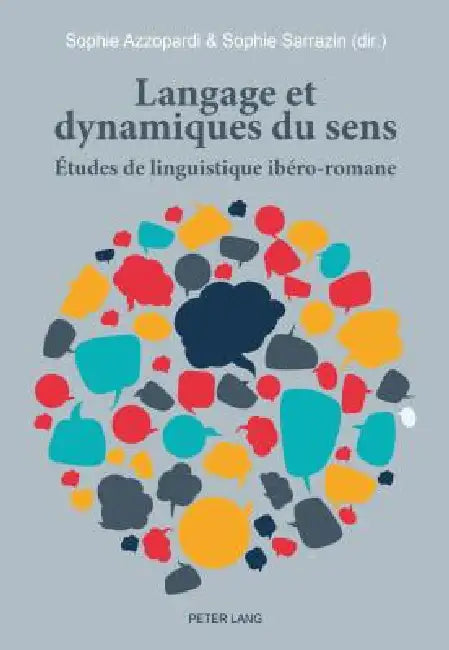 Langage et dynamiques du sens: Études de linguistique ibéro-romane by Sophie Azzopardi