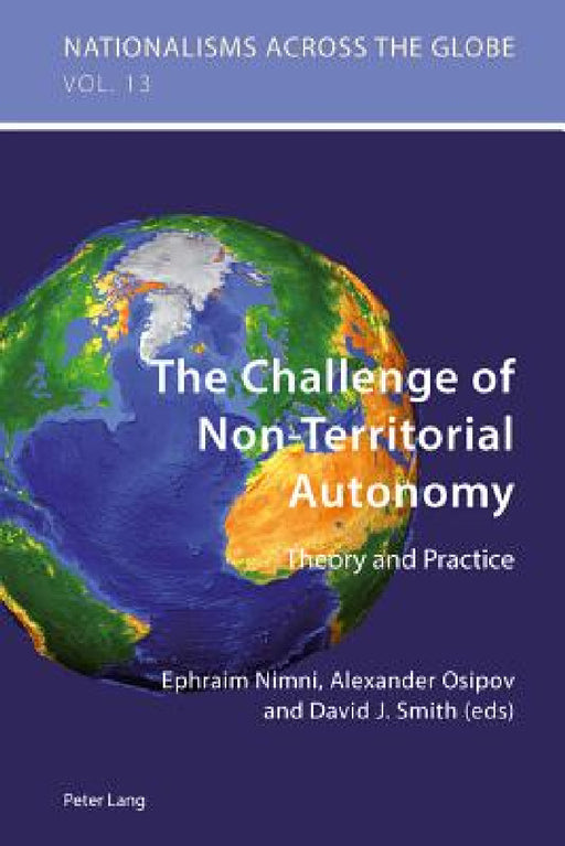 The Challenge of Non-Territorial Autonomy; Theory and Practice by Ephraim Nimni, Alexander Osipov, David Smith