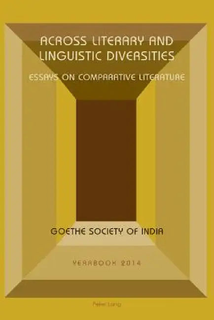 Across Literary and Linguistic Diversities: Essays on Comparative Literature by Goethe Society of India, Madhu Sahni, Mazumdar Shaswati