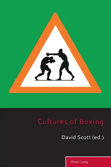 Cultures of Boxing by Richard Holt, Matthew Taylor, David Scott