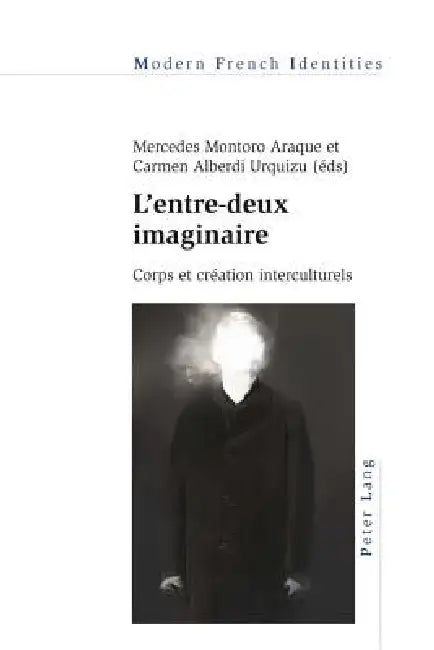 L'entre-deux imaginaire: Corps et création interculturels by Mercedes Montoro Araque