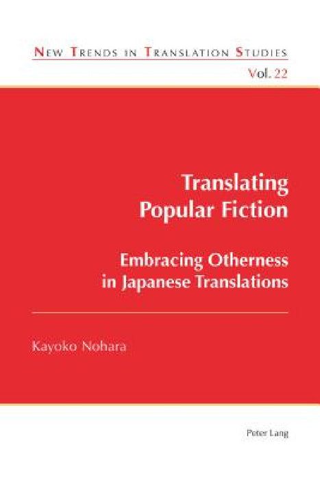 Translating Popular Fiction: Embracing Otherness in Japanese Translations by Jorge Díaz Cintas, Kayoko Nohara