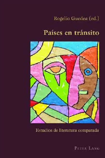 Países en tránsito: Estudios de literatura comparada by Claudio Canaparo, Rogelio Guedea