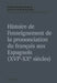 Histoire de l'enseignement de la prononciation du français aux Espagnols (XVIe - XXe siècles) by Antonio Gaspar Galán, Javier Vicente Pèrez