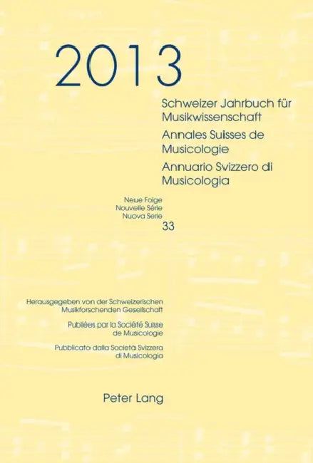 Schweizer Jahrbuch Fuer Musikwissenschaft- Annales Suisses de Musicologie- Annuario Svizzero Di Musicologia: Neue Folge / Nouvelle Série / Nuova Serie by Schweiz Musikforschende Gesellschaft