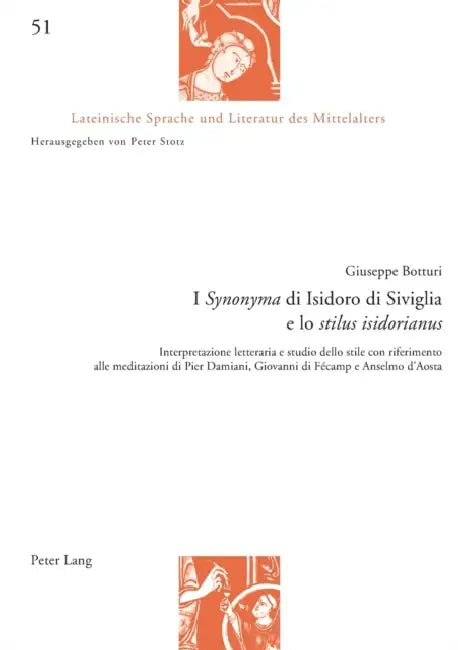 I Synonyma di Isidoro di Siviglia e lo stilus isidorianus: Interpretazione letteraria e studio dello stile con riferimento alle meditazioni di Pier Da by Giuseppe Botturi