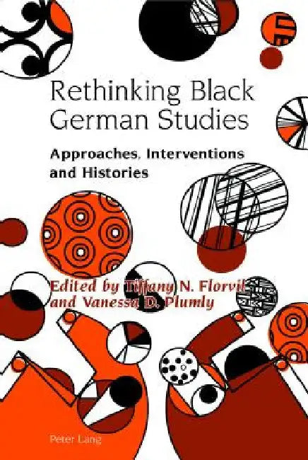 Rethinking Black German Studies: Approaches, Interventions and Histories by Vilain, Robert