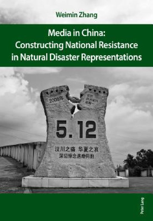Media in China: Constructing National Resistance in Natural Disaster Representations by Weimin Zhang