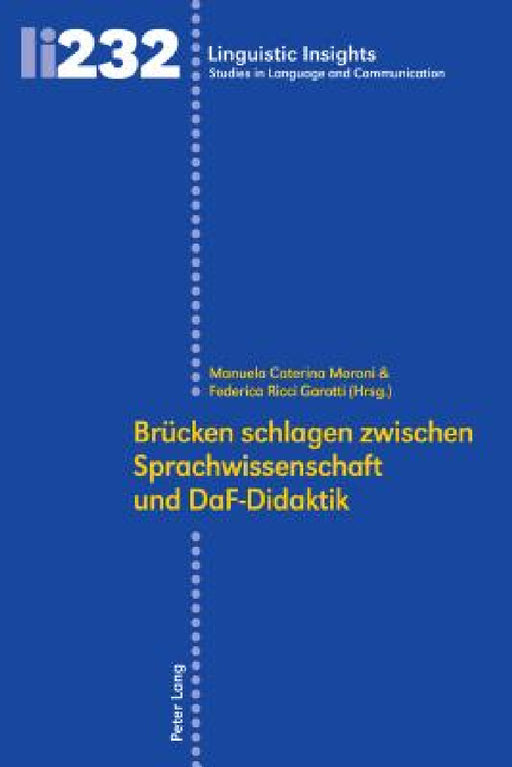 Bruecken schlagen zwischen Sprachwissenschaft und DaF-Didaktik by Maurizio Gotti, Federica Ricci Garotti, Manuela Caterina Moroni