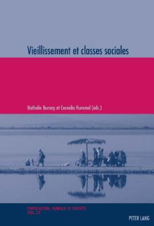 Vieillissement Et Classes Sociales by Michel Oris, Cornelia Hummel, Nathalie Burnay