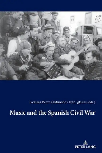 Music and the Spanish Civil War by Gemma Pérez-Zalduondo