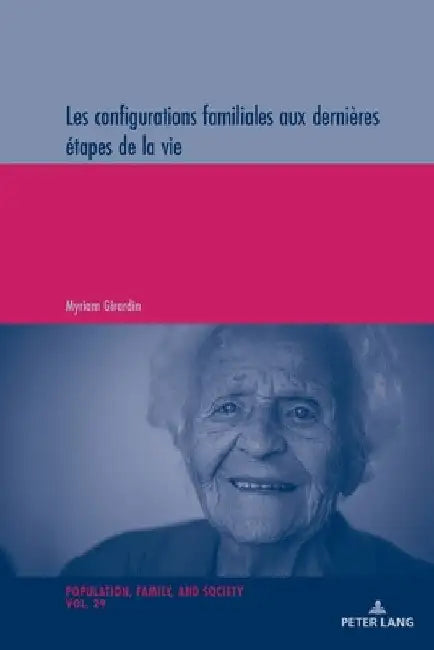 Les Configurations Familiales Aux Dernières Étapes de la Vie by Michel Oris
