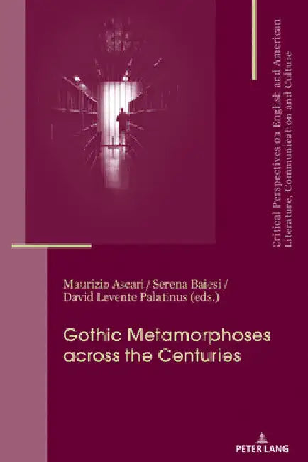 Gothic Metamorphoses Across the Centuries: Contexts, Legacies, Media by María José Álvarez-Faedo