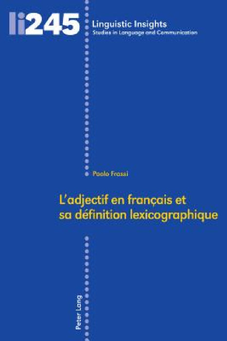 L'Adjectif En Français Et Sa Définition Lexicographique by Maurizio Gotti, Paolo Frassi