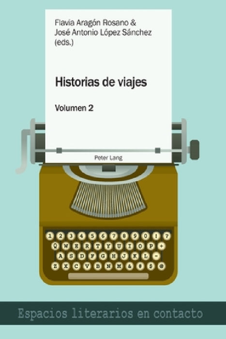 Historias de Viajes Vol. 2: Una Perspectiva Plural by Flavia Aragón Rosano, José Antonio López Sánchez
