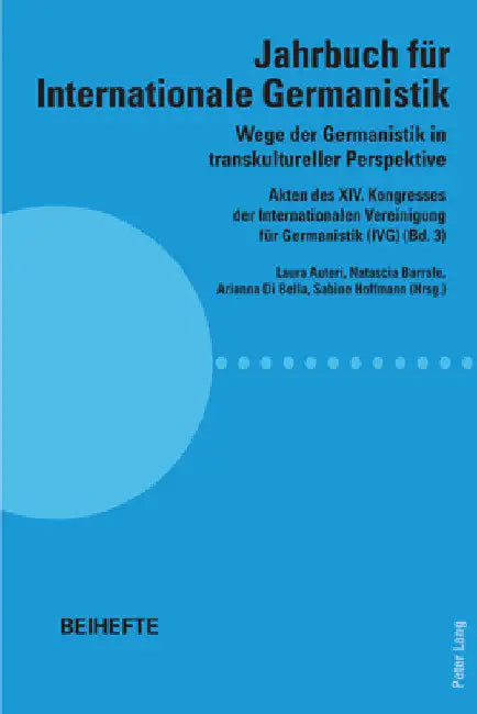 Wege der Germanistik in transkultureller Perspektive: Akten des XIV. Kongresses der Internationalen Vereinigung fuer Germanistik (IVG) (Bd. 3) - Jahrb by Hans-Gert Roloff