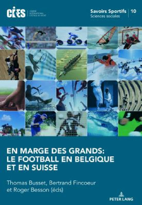 En marge des grands: le football en Belgique et en Suisse by Stefano Aloise, Thomas Busset