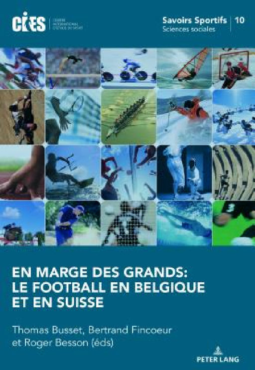 En marge des grands: le football en Belgique et en Suisse by Stefano Aloise, Thomas Busset