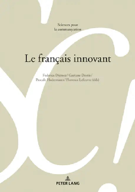 Le français innovant by Marie-José Béguelin, Alain Berrendonner, Didier Maillat