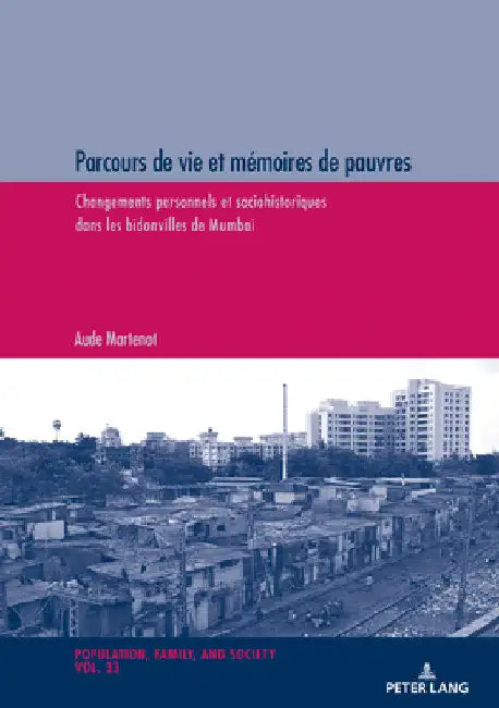 Parcours de Vie Et Mémoires de Pauvres: Changements Personnels Et Sociohistoriques Dans Les Bidonvilles de Mumbai by Michel Oris