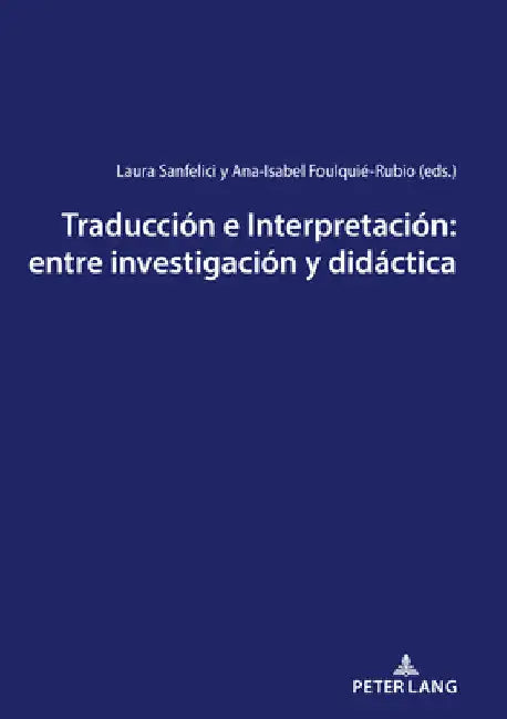 Traducción e Interpretación: entre investigación y didáctica by Laura Sanfelici