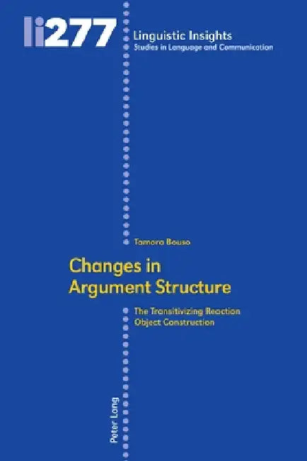 Changes in Argument Structure: The Transitivizing Reaction Object Construction by Maurizio Gotti