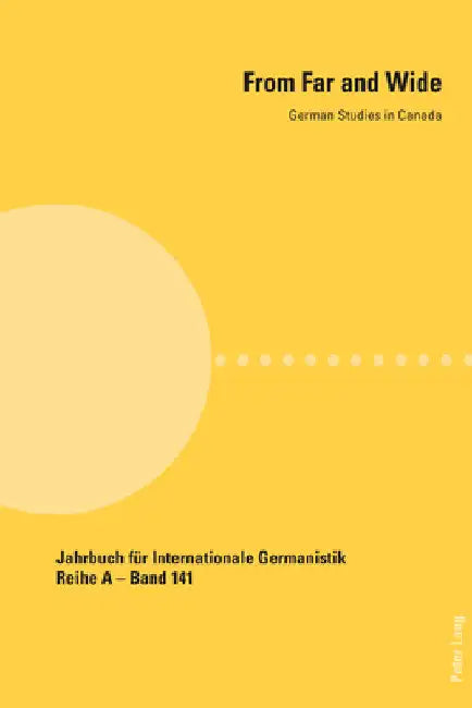 From Far and Wide: German Studies in Canada by Hans-Gert Roloff