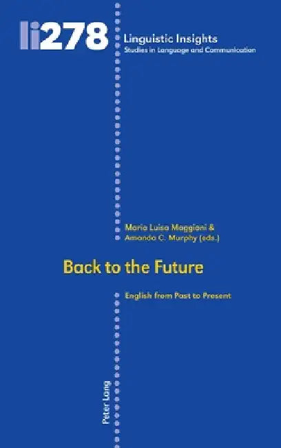 Back to the Future: English from Past to Present by Maurizio Gotti