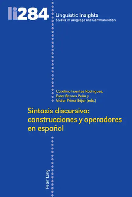 Sintaxis Discursiva: Construcciones Y Operadores En Español by Maurizio Gotti