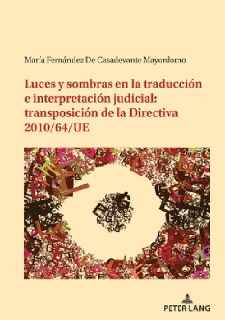 Luces y sombras en la traducción e interpretación judicial: transposición de la Directiva 2010/64/UE by María Fernán de Casadevante Mayordomo