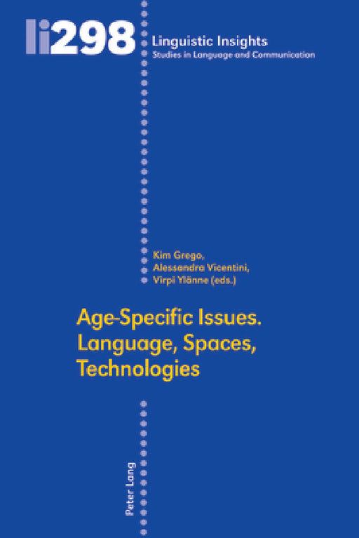 Age-Specific Issues. Language, Spaces, Technologies by Maurizio Gotti, Kim S. Grego, Alessandra Vicentini