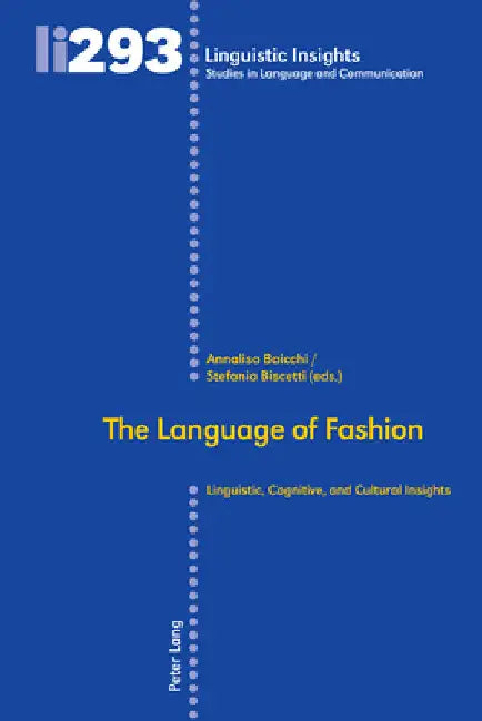 The Language of Fashion: Linguistic, Cognitive, and Cultural Insights by Maurizio Gotti