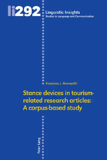 Stance Devices in Tourism-Related Research Articles: A Corpus-Based Study by Maurizio Gotti