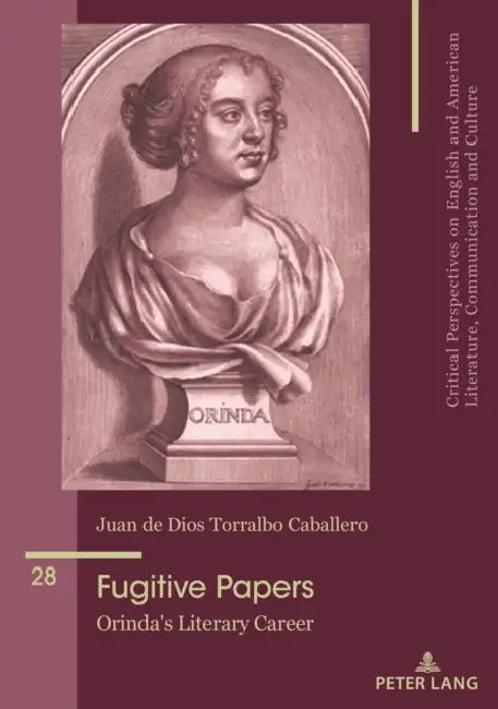 Fugitive Papers: Orinda's Literary Career by María José Álvarez-Faedo, Beatriz Penas-Ibáñez, Juan De Dios Torralbo Caballero