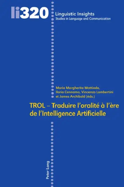 TROL - Traduire l'oralité à l'ère de l'Intelligence Artificielle by Maria Margherita Mattioda, Ilaria Cennamo, Vincenzo Lambertini