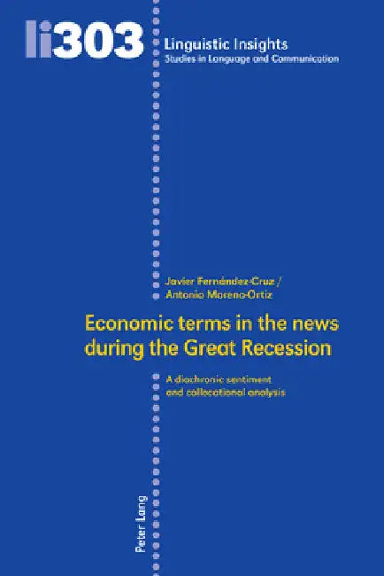 Economic terms in the news during the Great Recession: A diachronic sentiment and collocational analysis by Maurizio Gotti