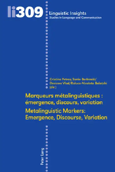 Marqueurs métalinguistiques: émergence, discours, variation /Metalinguistic Markers: Emergence, Discourse, Variation by Maurizio Gotti