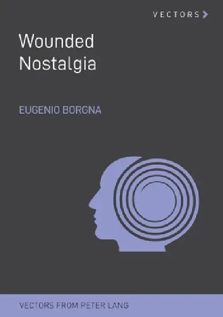 Wounded Nostalgia by Michele Dantini, Jamie Richards, Adrian West