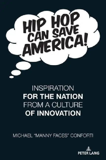 Hip Hop Can Save America!: Inspiration for the Nation from a Culture of Innovation by Anthony J. Nocella II, Lauren Kelly, Arash Daneshzadeh