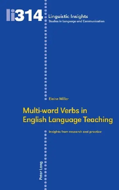 Multi-word Verbs in English Language Teaching: Insights from research and practice by Maurizio Gotti