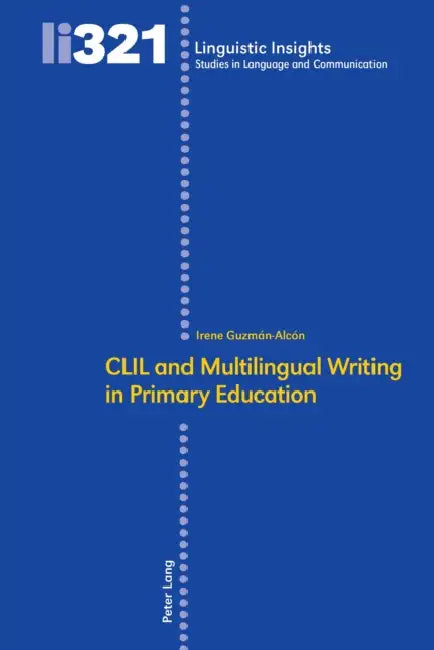 CLIL and Multilingual Writing in Primary Education by Maurizio Gotti, Irene Guzmán-Alcón