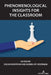 Phenomenological insights for the classroom by William F. Pinar