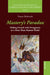 Mastery's Paradox: Making Friends with Strangeness in a More-Than-Human World by David W. Jardine, Jodi Latremouille, Tanya Behrisch