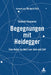 Begegnungen mit Heidegger: Eine Reise ins Herz von Sein und Zeit by Steeven Chapados