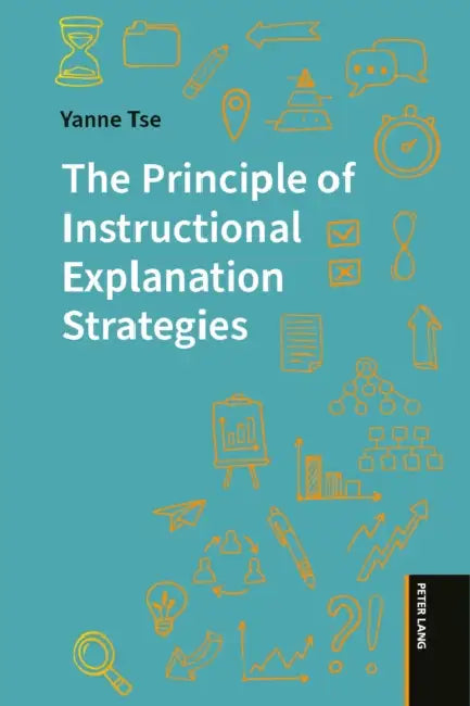 The Principle of Instructional Explanation Strategies by Yanne Tse