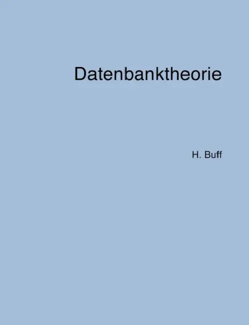 Datenbanktheorie by Hanswalter Buff