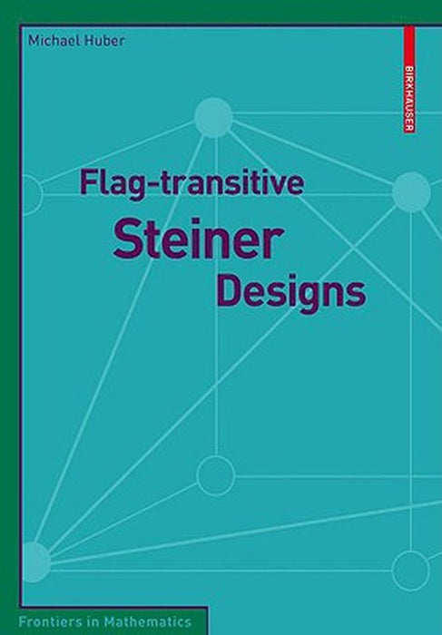 Flagtransitive Steiner Designs by Michael Huber