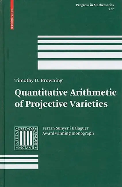 Quantitative Arithmetic of Projective Varieties by Timothy D. Browning